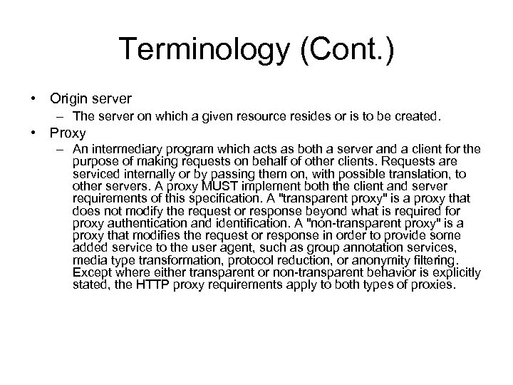 Terminology (Cont. ) • Origin server – The server on which a given resource