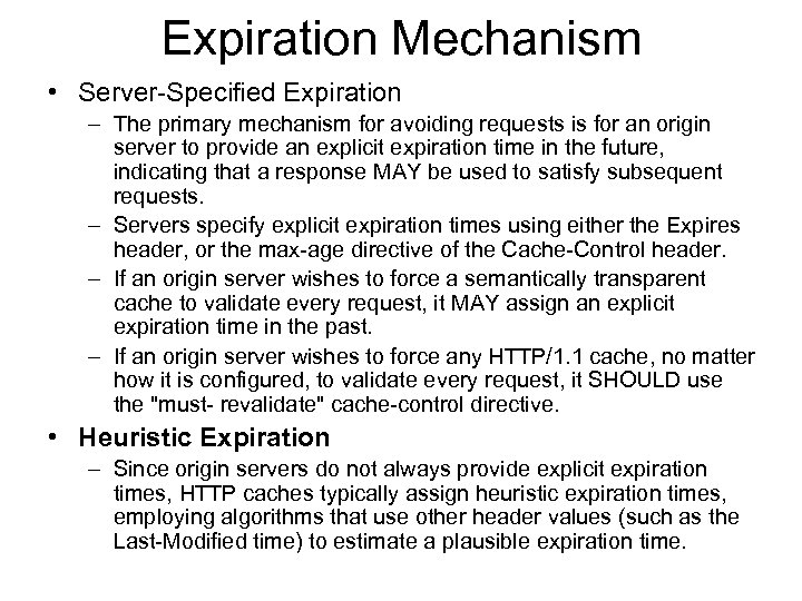 Expiration Mechanism • Server-Specified Expiration – The primary mechanism for avoiding requests is for