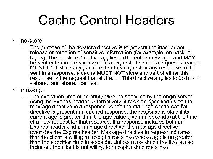 Cache Control Headers • no-store – The purpose of the no-store directive is to