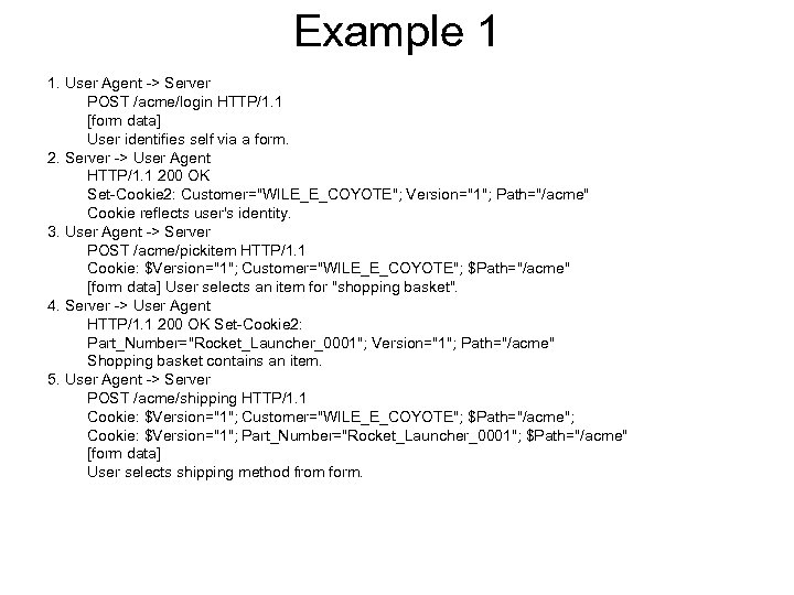 Example 1 1. User Agent -> Server POST /acme/login HTTP/1. 1 [form data] User