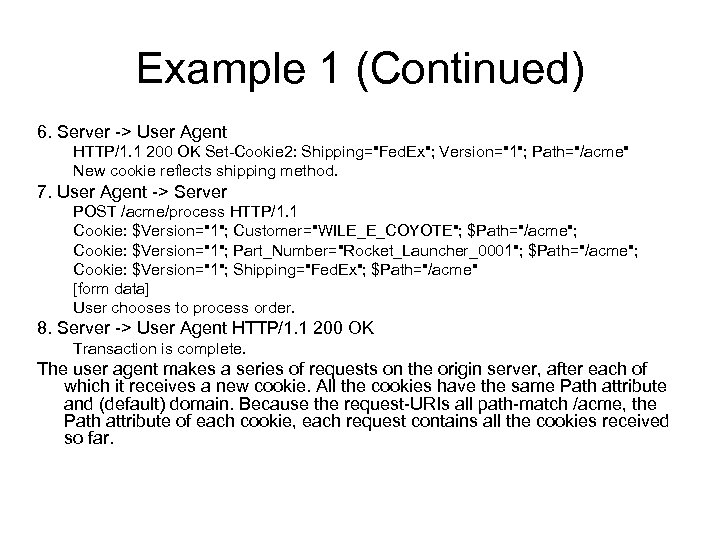 Example 1 (Continued) 6. Server -> User Agent HTTP/1. 1 200 OK Set-Cookie 2: