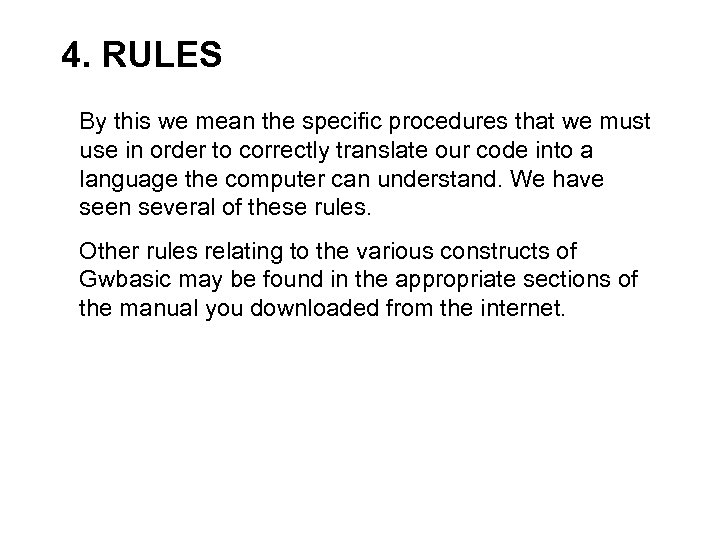 4. RULES By this we mean the specific procedures that we must use in