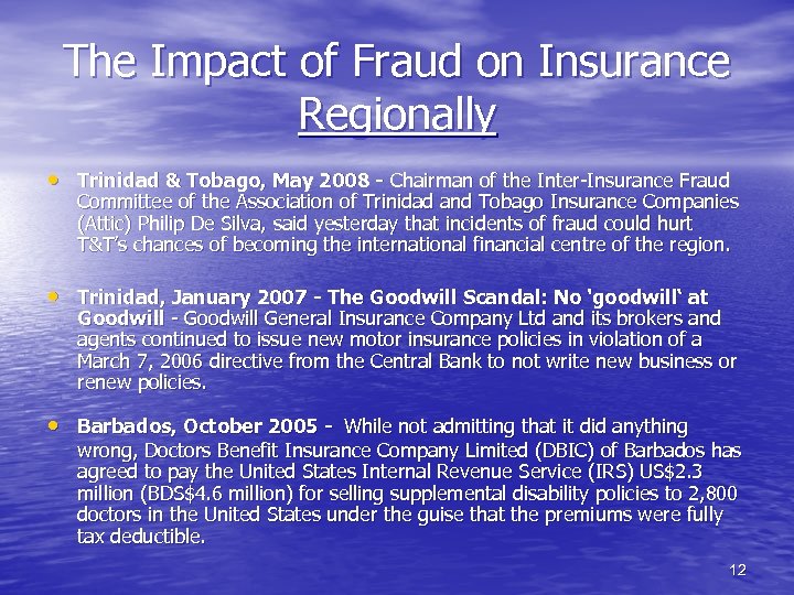 The Impact of Fraud on Insurance Regionally • Trinidad & Tobago, May 2008 -