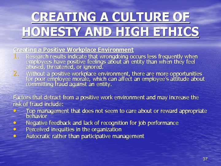 CREATING A CULTURE OF HONESTY AND HIGH ETHICS Creating a Positive Workplace Environment 1.