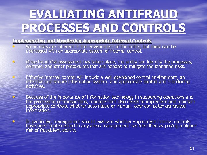 EVALUATING ANTIFRAUD PROCESSES AND CONTROLS Implementing and Monitoring Appropriate Internal Controls • Some risks