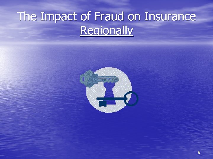 The Impact of Fraud on Insurance Regionally 8 