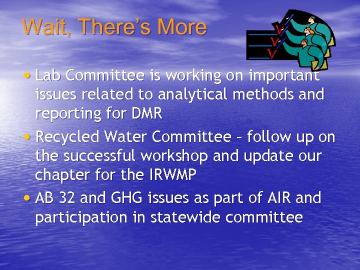 Wait, There’s More • Lab Committee is working on important issues related to analytical