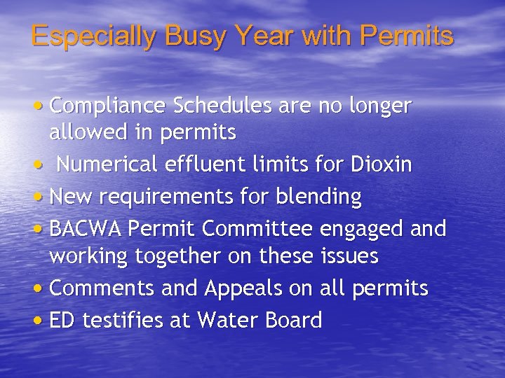 Especially Busy Year with Permits • Compliance Schedules are no longer allowed in permits