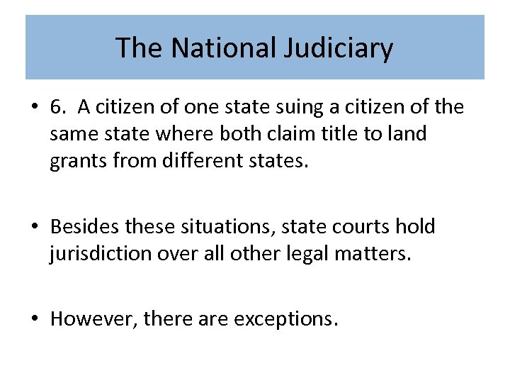 The National Judiciary • 6. A citizen of one state suing a citizen of