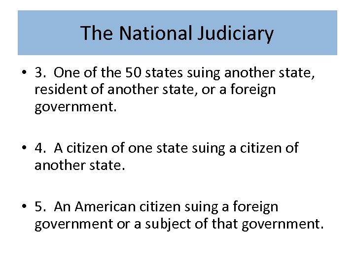 The National Judiciary • 3. One of the 50 states suing another state, resident