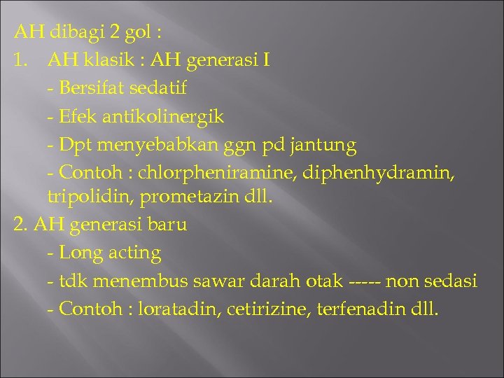 AH dibagi 2 gol : 1. AH klasik : AH generasi I - Bersifat