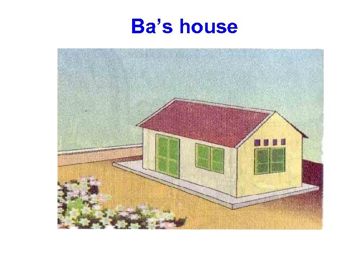 Ba’s house 