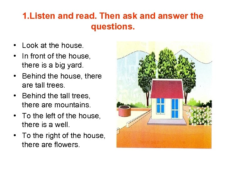1. Listen and read. Then ask and answer the questions. • Look at the