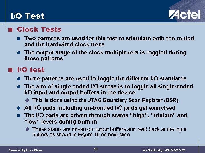 I/O Test < Clock Tests = Two patterns are used for this test to