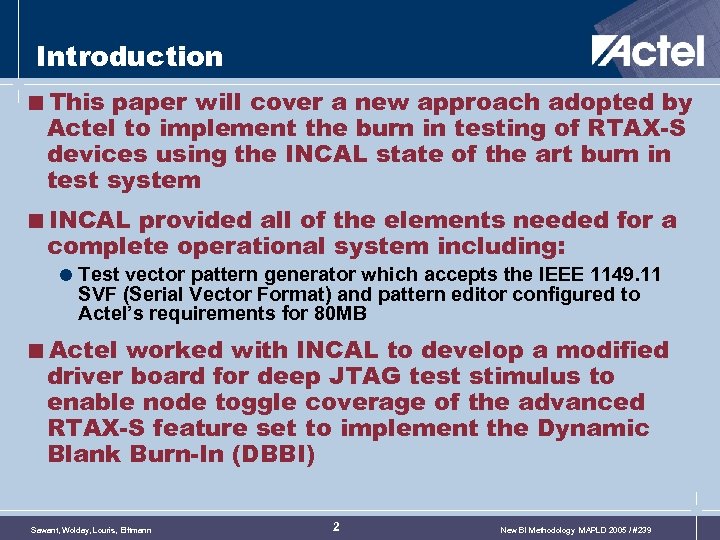 Introduction <This paper will cover a new approach adopted by Actel to implement the