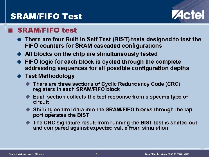 SRAM/FIFO Test < SRAM/FIFO test = There are four Built In Self Test (BIST)