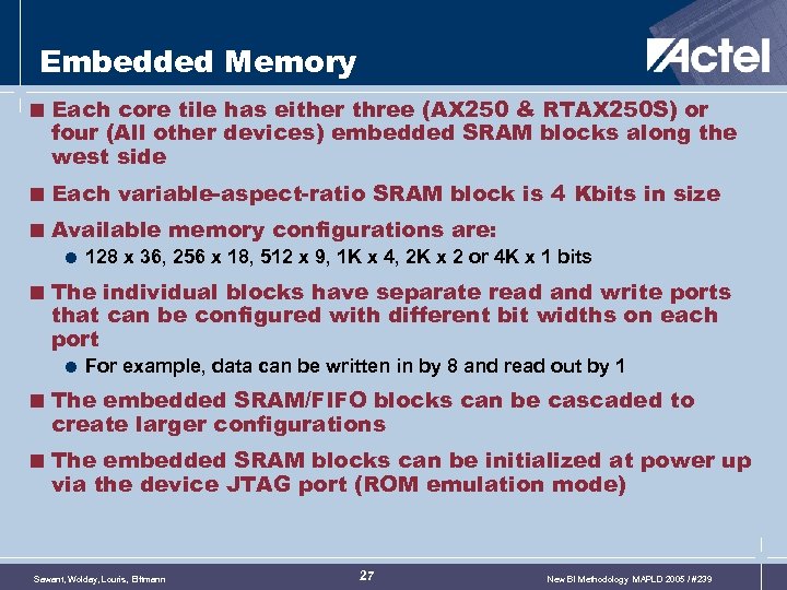 Embedded Memory < Each core tile has either three (AX 250 & RTAX 250