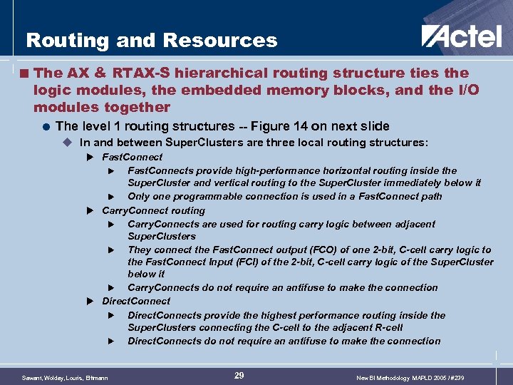 Routing and Resources < The AX & RTAX-S hierarchical routing structure ties the logic