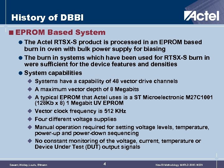 History of DBBI <EPROM Based System = The Actel RTSX-S product is processed in