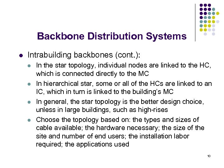 Backbone Distribution Systems l Intrabuilding backbones (cont. ): l l In the star topology,