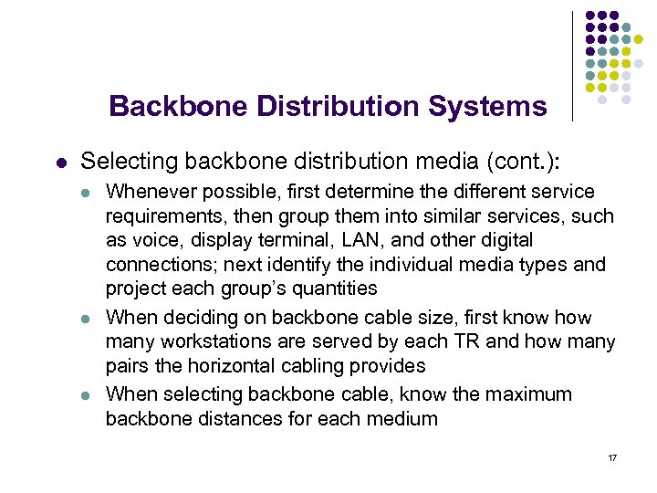 Backbone Distribution Systems l Selecting backbone distribution media (cont. ): l l l Whenever