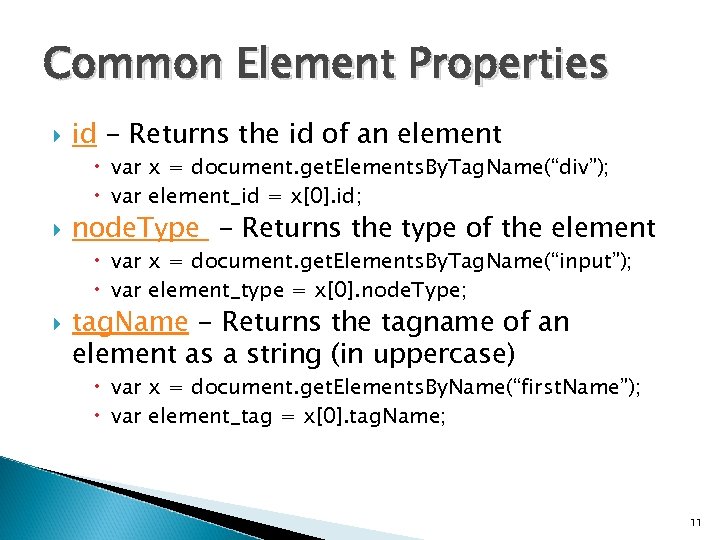Common Element Properties id - Returns the id of an element var x =