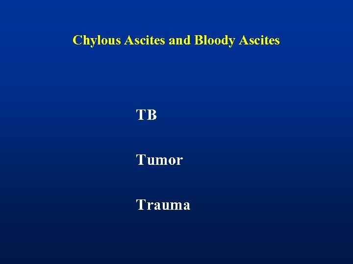 Chylous Ascites and Bloody Ascites TB Tumor Trauma 