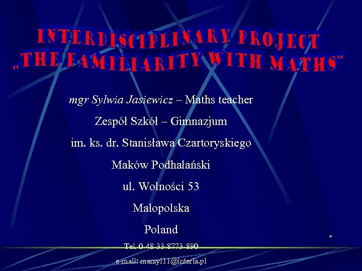 mgr Sylwia Jasiewicz – Maths teacher Zespół Szkół – Gimnazjum im. ks. dr. Stanisława