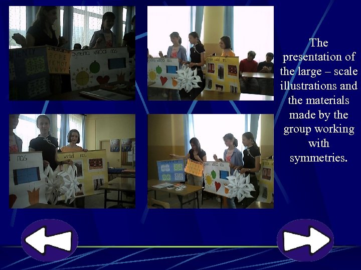 The presentation of the large – scale illustrations and the materials made by the