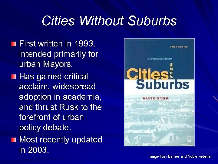 Cities Without Suburbs First written in 1993, intended primarily for urban Mayors. Has gained