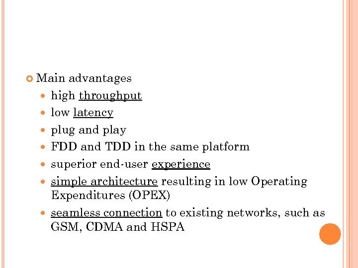  Main advantages high throughput low latency plug and play FDD and TDD in