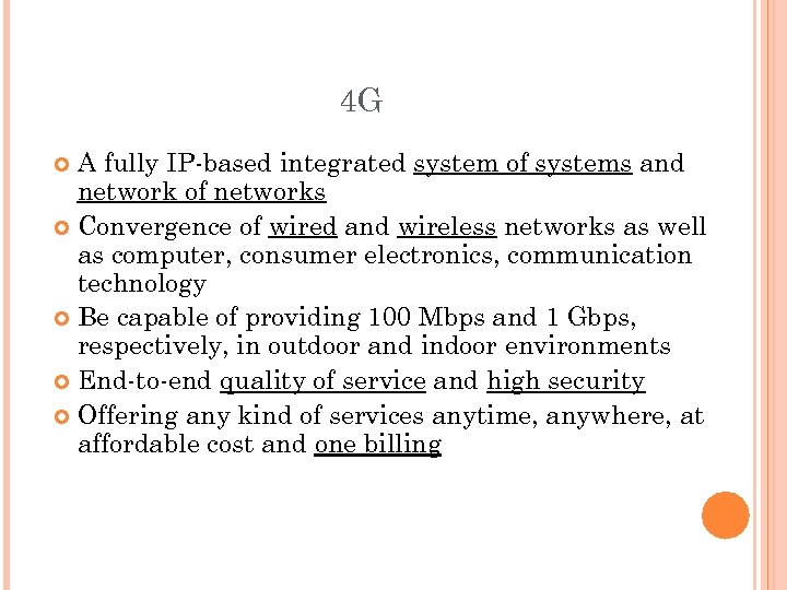 4 G A fully IP-based integrated system of systems and network of networks Convergence