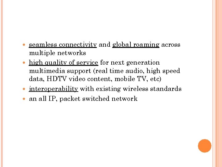 seamless connectivity and global roaming across multiple networks high quality of service for next
