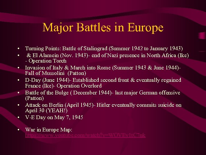 Major Battles in Europe • Turning Points: Battle of Stalingrad (Summer 1942 to January