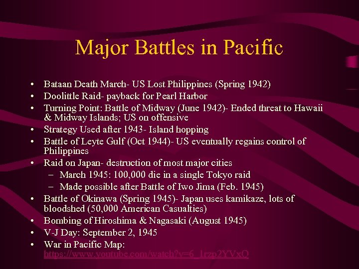 Major Battles in Pacific • Bataan Death March- US Lost Philippines (Spring 1942) •