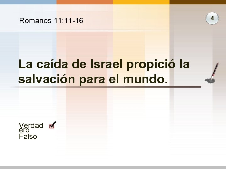 Romanos 11: 11 -16 La caída de Israel propició la salvación para el mundo.
