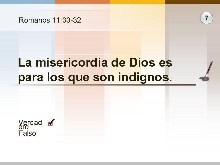 Romanos 11: 30 -32 La misericordia de Dios es para los que son indignos.