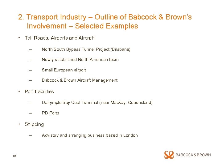 2. Transport Industry – Outline of Babcock & Brown’s Involvement – Selected Examples •