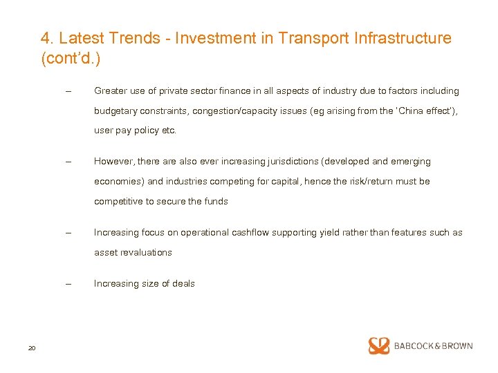 4. Latest Trends - Investment in Transport Infrastructure (cont’d. ) – Greater use of