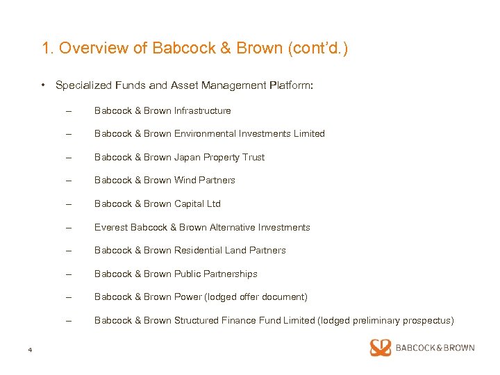 1. Overview of Babcock & Brown (cont’d. ) • Specialized Funds and Asset Management