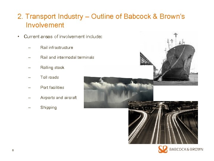 2. Transport Industry – Outline of Babcock & Brown’s Involvement • Current areas of