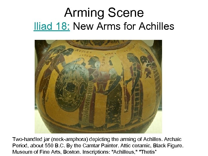 Arming Scene Iliad 18: New Arms for Achilles Two-handled jar (neck-amphora) depicting the arming