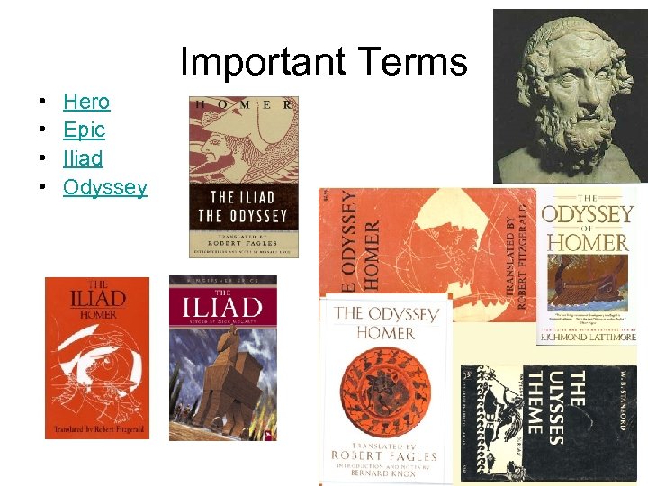 Important Terms • • Hero Epic Iliad Odyssey 