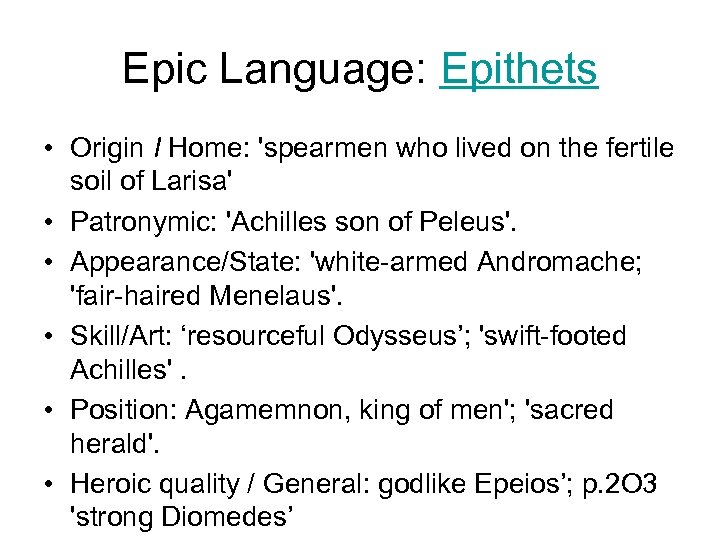 Epic Language: Epithets • Origin I Home: 'spearmen who lived on the fertile soil