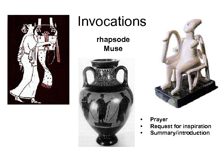 Invocations rhapsode Muse • • • Prayer Request for inspiration Summary/introduction 