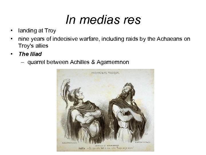 In medias res • landing at Troy • nine years of indecisive warfare, including