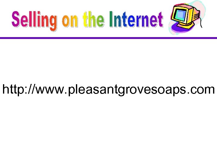 http: //www. pleasantgrovesoaps. com 