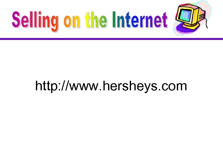 http: //www. hersheys. com 