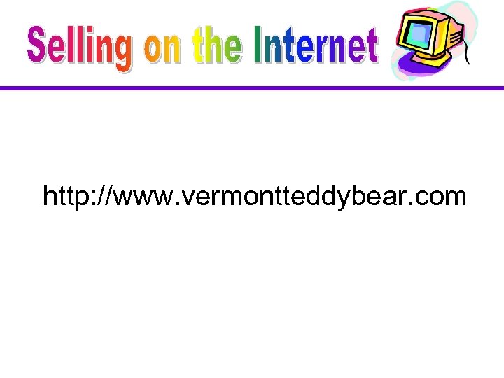 http: //www. vermontteddybear. com 