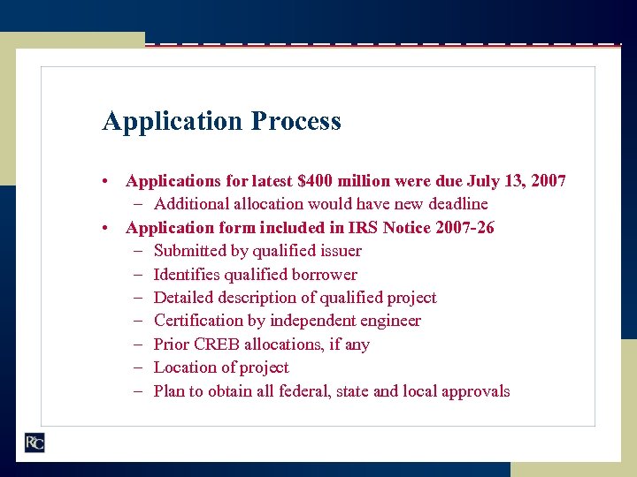 Application Process • Applications for latest $400 million were due July 13, 2007 –